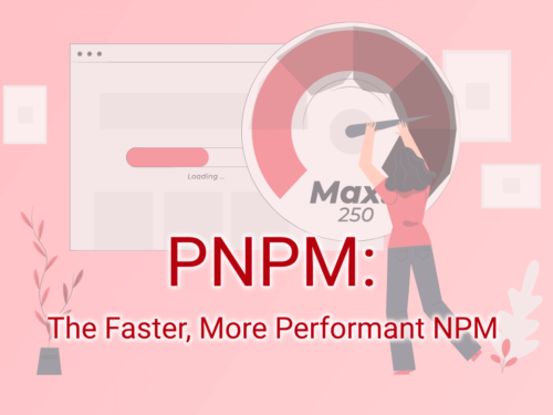 PNPM: The Faster, More Performant NPM